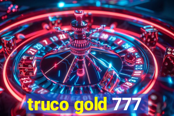 truco gold 777